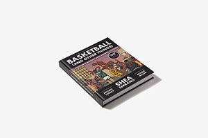 Basketball (and Other Things): A Collection of Questions Asked, Answered, Illustrated