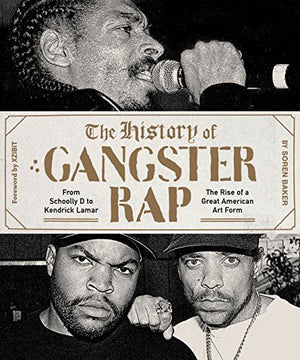 History Of Gangster Rap From Schooly D To Kendrick Lamar