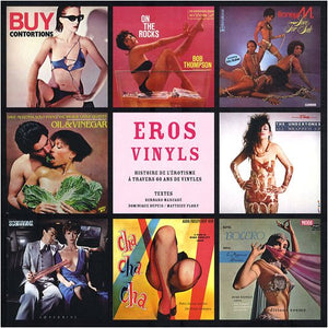 Eros vinyls: Histoire de l'érotisme à travers 60 ans de vinyles