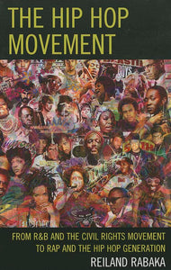 The Hip Hop Movement: From R&B and the Civil Rights Movement to Rap and the Hip Hop Generation - DJ FOR LIFE