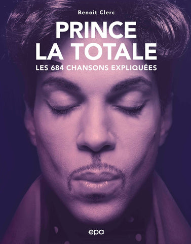 Prince - La Totale: Les 684 chansons exliquées