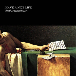 Have a Nice Life | Deathconsciousness - DJ FOR LIFE