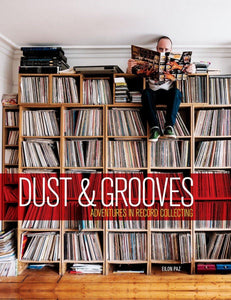 Dust & Grooves : Adventures in Record Collecting - DJ FOR LIFE