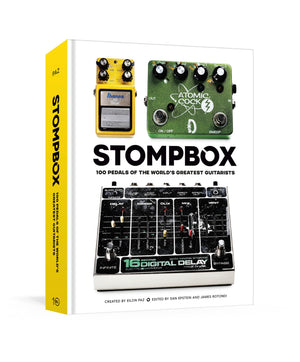 Stompbox : 100 Pedals of the World's Greatest Guitarists