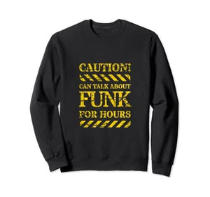 Caution Funk Sweatshirt - DJ FOR LIFE