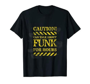 Caution Funk T-Shirt - DJ FOR LIFE