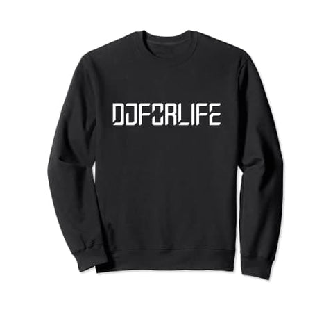 Dj For Life Sweatshirt | Funky Pearls