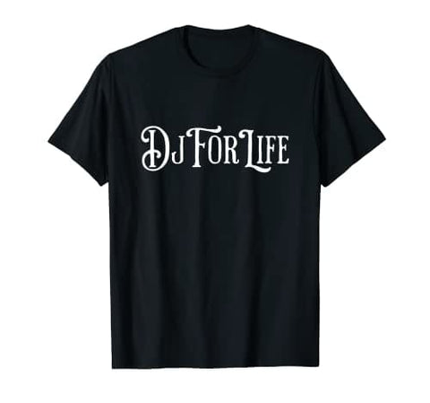 Dj For Life T-shirt | Funky Pearls