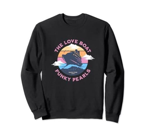 The Love Boat Sweatshirt - DJ FOR LIFE